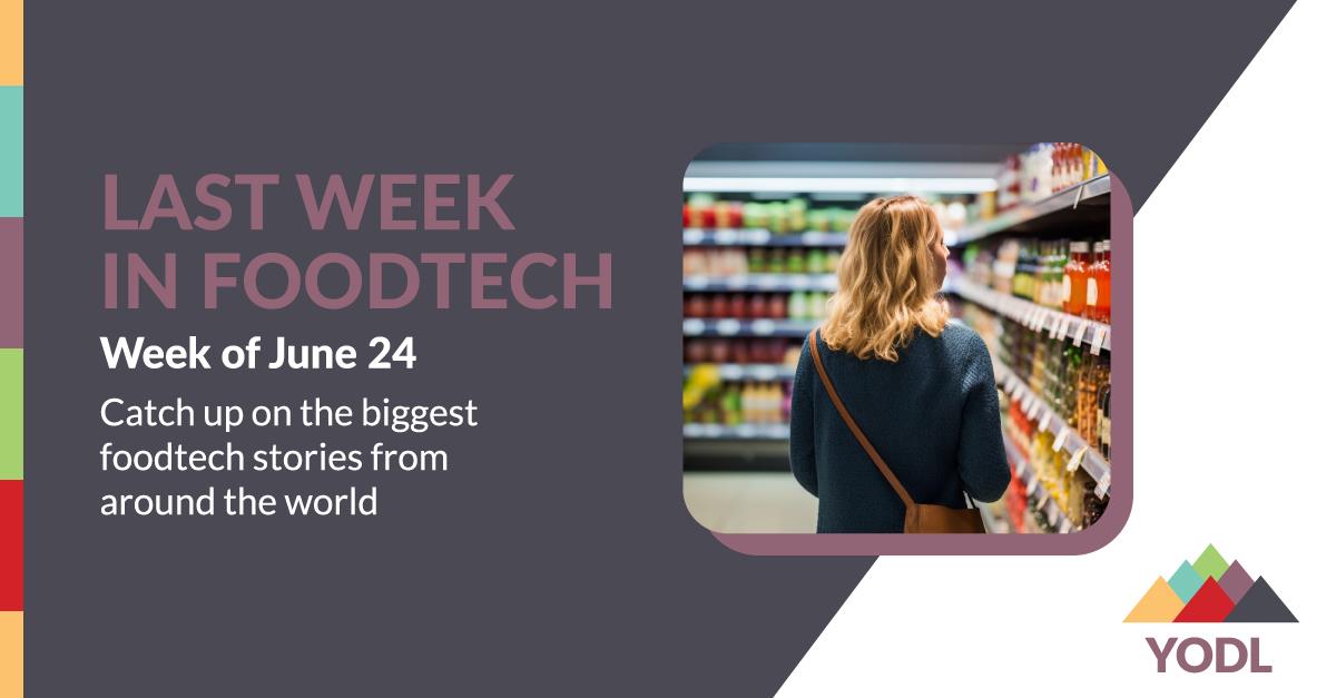 Last Week in Foodtech